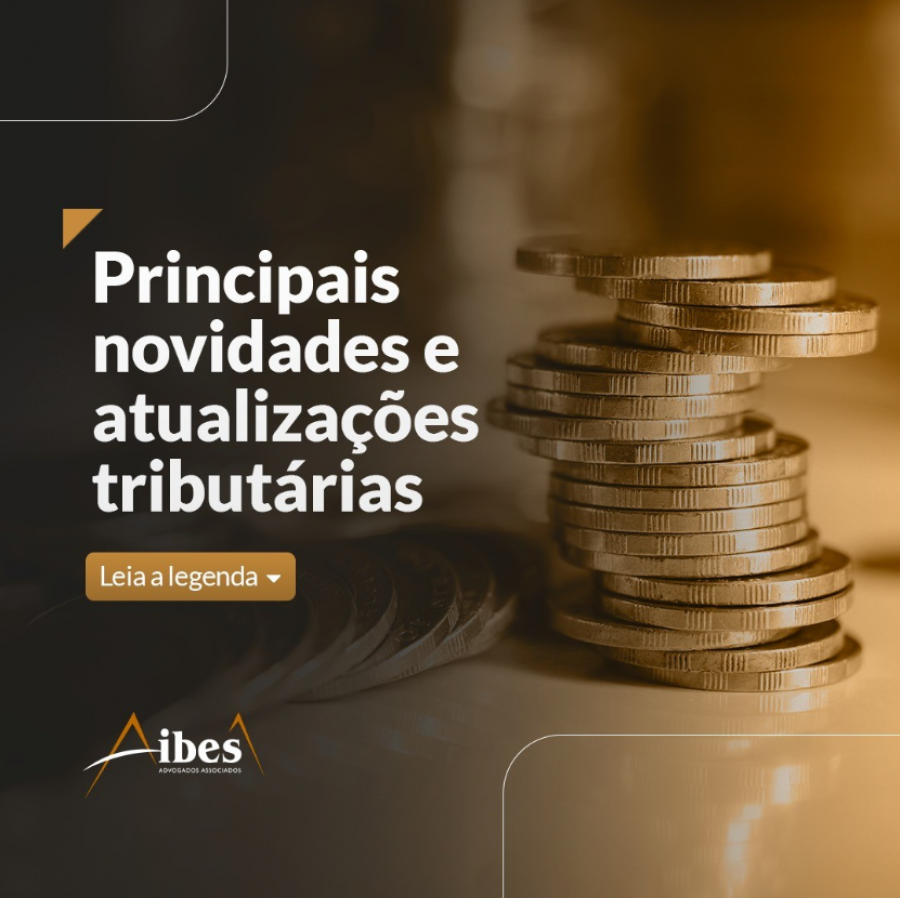 Principais novidades e atualizações tributárias