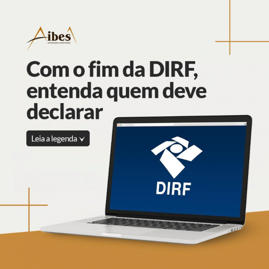 Com o fim da DIRF, entenda quem deve declarar