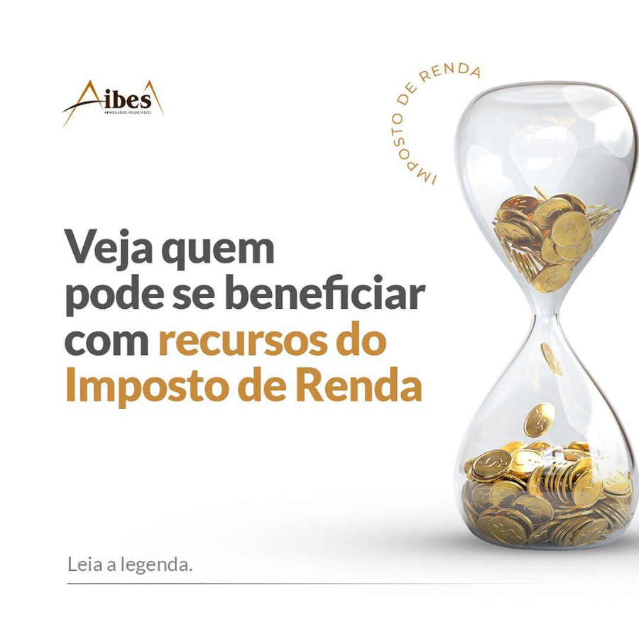 Veja quem pode se beneficar com recursos do Imposto de Renda