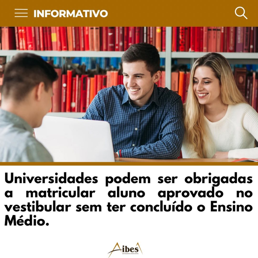 Universidades podem ser obrigadas a matricular aluno aprovado no vestibular sem ter concluído o Ensino Médio.