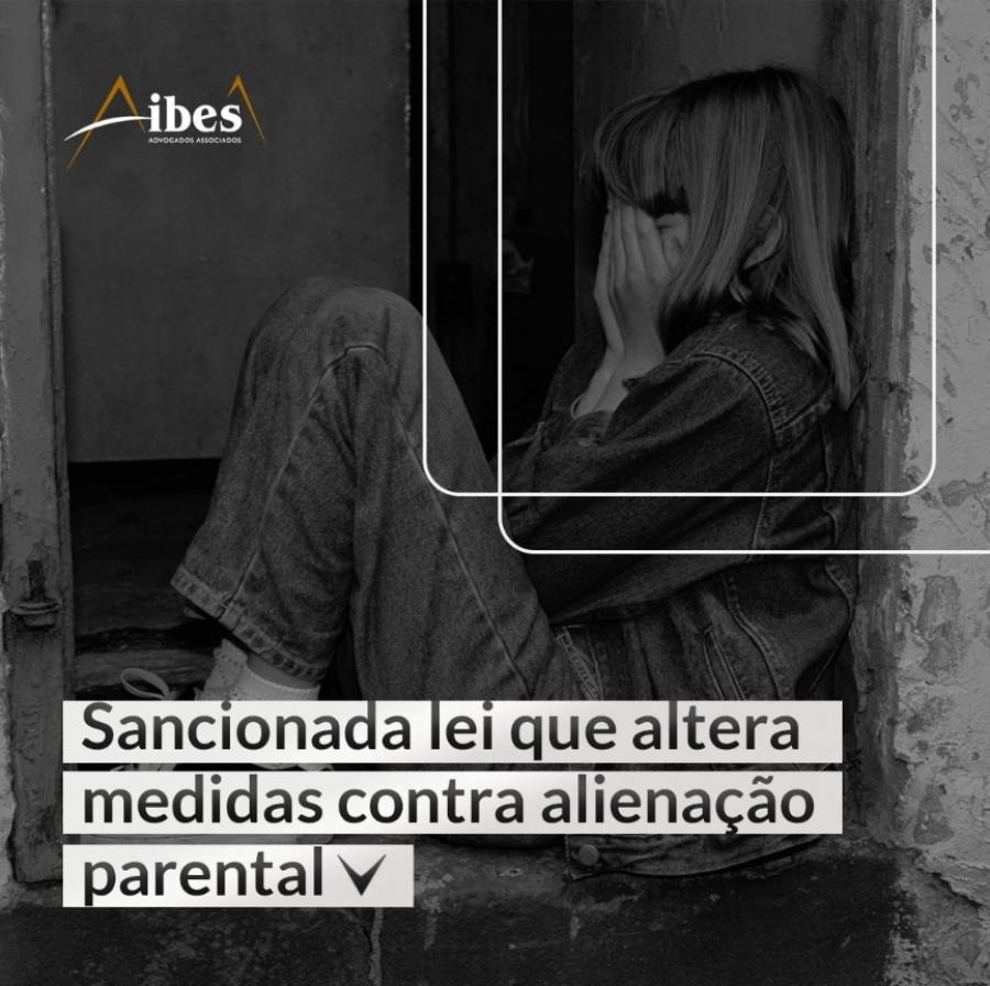 Sancionada Lei que altera medidas contra alienação parental 