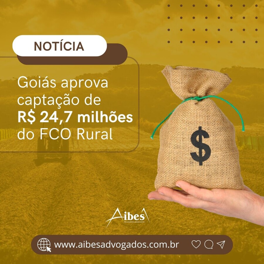 Goiás aprova captação de R$ 27,7 milhões do FCO Rural