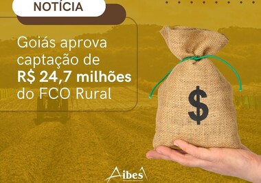 Goiás aprova captação de R$ 27,7 milhões do FCO Rural