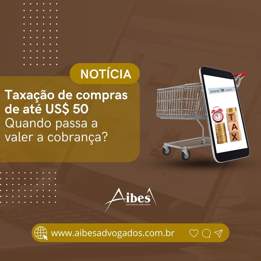 Taxação de compras de até US$ 50, quando passa a valer a cobrança?