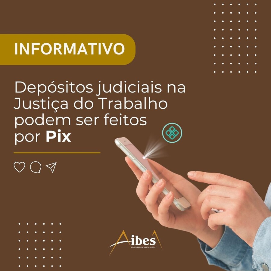 Depósitos judiciais na Justiça do Trabalho podem ser feitos por Pix