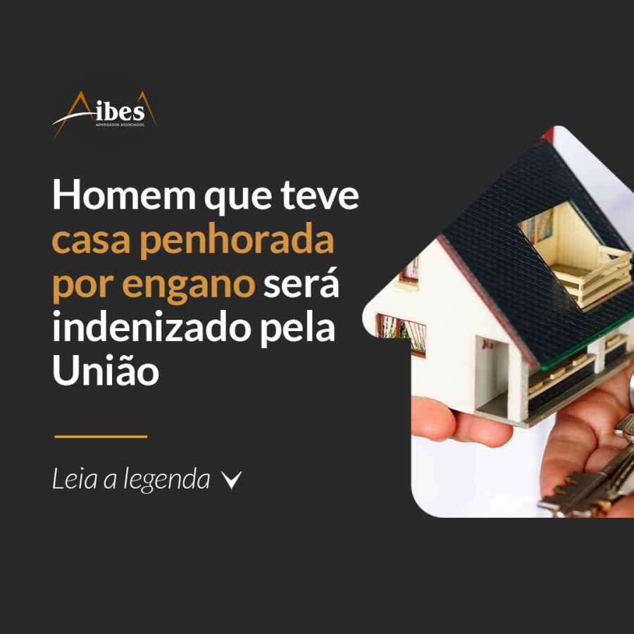 Homem que teve casa penhorada por engano será indenizado pela União