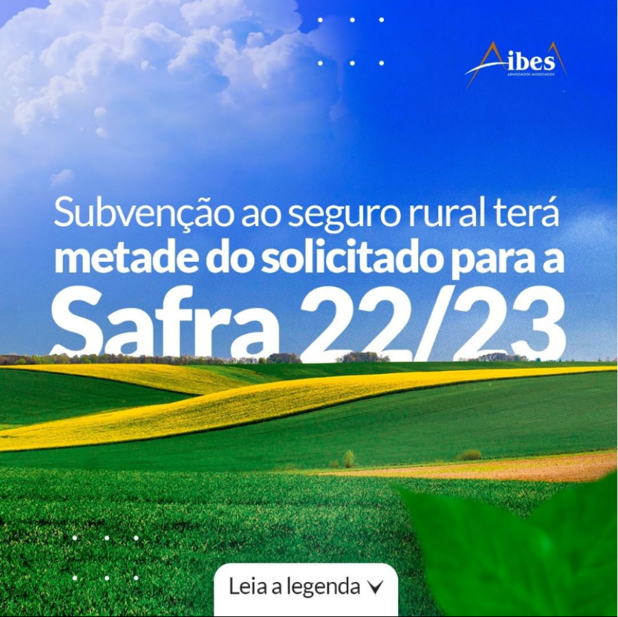 Subvenção ao seguro rural terá metade do solicitado para Safra 22/23