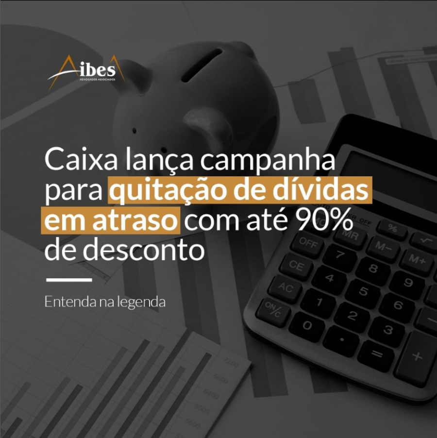 Caixa lança campanha para quitação de dívidas em atraso com até 90% de desconto