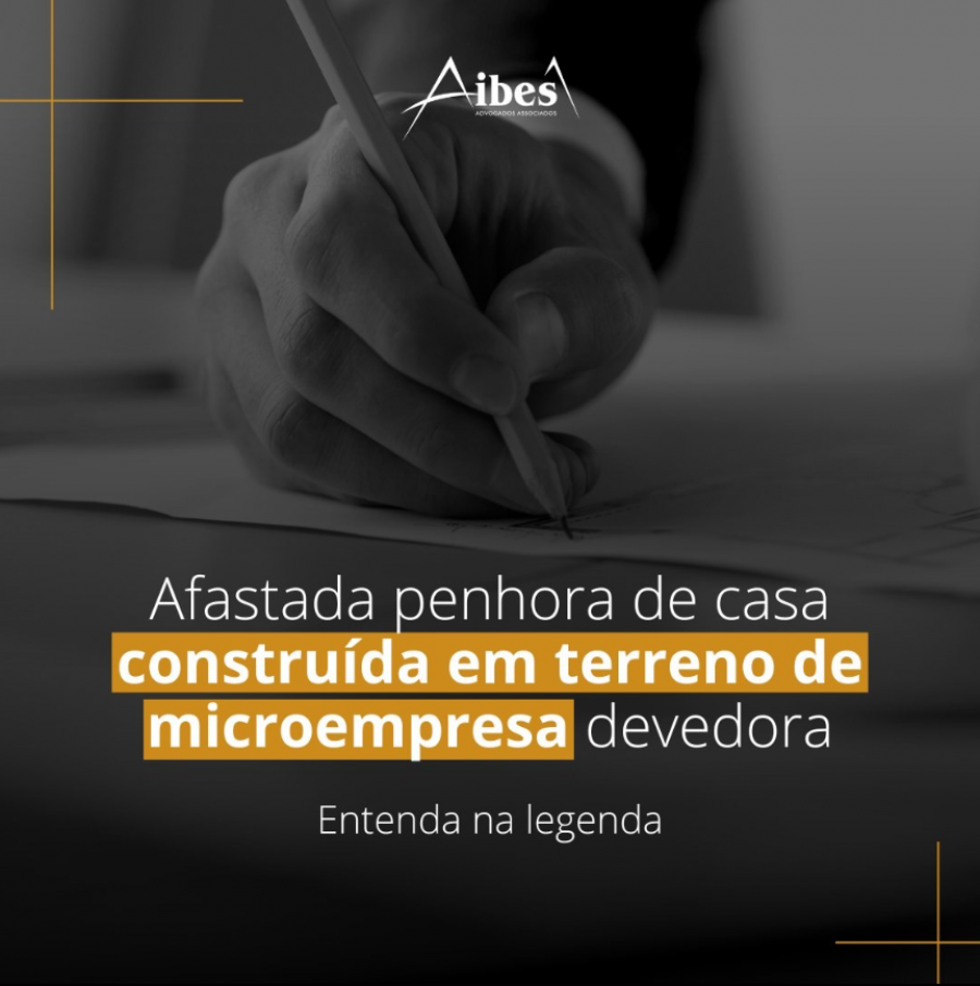 Afastada penhora de casa construída em terreno de microempresa devedora