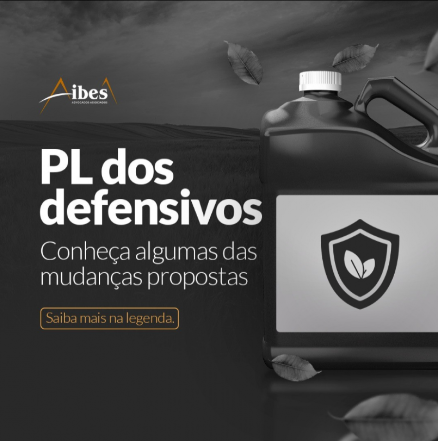 PL dos defensivos, conheça algumas das mudanças propostas.