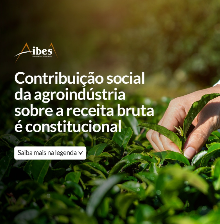 Contribuição social da agroindústria sobre a receita bruta é constitucional